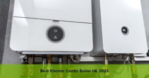 Best Electric Combi Boiler UK