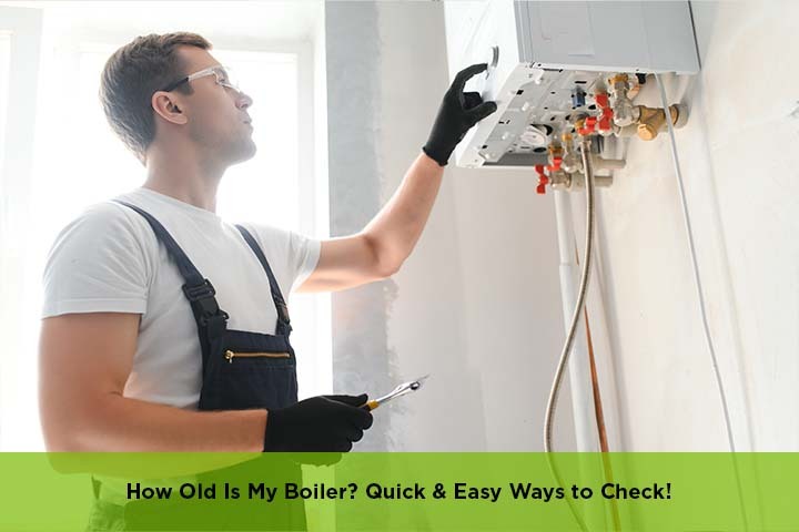 How Old Is My Boiler