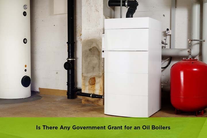 Is There Any Government Grant for an Oil Boilers