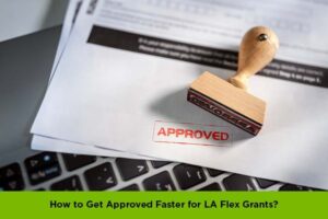 Get Approved Faster for LA Flex Grants